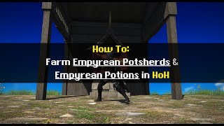 How To Farm Empyrean Potsherds amp Empyrean Potions in HoH [upl. by Niklaus]