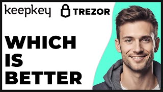 Keepkey vs Trezor Which Is Better 2024 Update  Full Guide [upl. by Nirok]