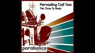 Pervading Call Two No Time To Rest X 900 Mix [upl. by Manaker]