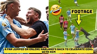 🤣 A Fan Jumped on Erling Haalands Back to Celebrate Goal with Him [upl. by Latihs765]