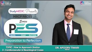 MRCP PACES PES Series  How to Approach Station 3  Dr Apoorv Tiwari [upl. by Aonian]