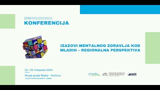 KONFERENCIJA  Izazovi mentalnog zdravlja kod mladih  Regionalna perspektiva  22102024 [upl. by Lapides]