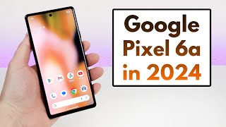 Google Pixel 6a in 2024  Still Worth It [upl. by Attenad943]