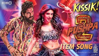 KISSIK Song  Pushpa 2 The RuleItem Song  Allu Arjun Sreeleela hindisong [upl. by Ezeerb]