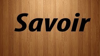 How to Pronounce Savoir  Savoir Pronunciation [upl. by Anigal246]