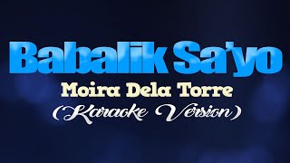 BABALIK SAYO  Moira Dela Torre CoversPH KARAOKE VERSION [upl. by Anowahs]