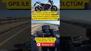 HONDA CB750 HORNET TOP SPEED MT07 KATİLİ  HER VİTESTE KESİCİ DENEDİM GPS İLE SAPMAYI ÖLÇTÜM [upl. by Nonez658]