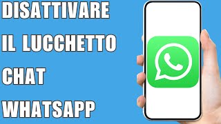 Come Disattivare Il Lucchetto Chat Whatsapp 2024 [upl. by Asseneg]