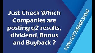 Just Check Which Companies are posting q2 results on 15th OCT 2024  dividend  Bonus  Buyback [upl. by Nivlad]