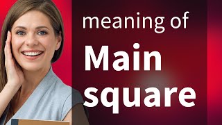 Understanding quotMain Squarequot A Simple Guide for English Learners [upl. by Navets]