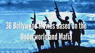 36 Bollywood Movies based on Underworld and Mafia  Hindi Films on Criminals [upl. by Phelps889]