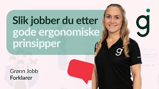 Slik jobber du etter gode ergonomiske prinsipper  Grønn Jobb forklarer [upl. by Einahpad211]