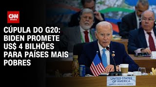 Cúpula do G20 Biden promete US 4 bilhões para países mais pobres  CNN ARENA [upl. by Astrid]