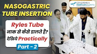 Ryles tube insertion part 2  nasogastric tube procedure  GD Goenka Healthcare Academy  Medical [upl. by Avivah410]