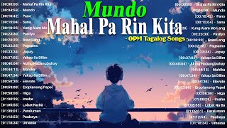 Mahal Pa Rin Kita  Mundo 🎵 Nonstop OPM Love Songs With Lyrics 2024 🎧 Top Trending Tagalog Songs [upl. by Tierney]