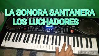 Los luchadores  LA SONORA SANTANERA  teclado [upl. by Danila]