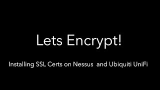 7MS 227 Lets Encrypt  Installing SSL Certs for Nessus and Ubiquiti Unifi [upl. by Ateloj]