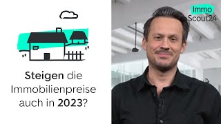 Steigen die Immobilienpreise auch in 2023 [upl. by Adoh]