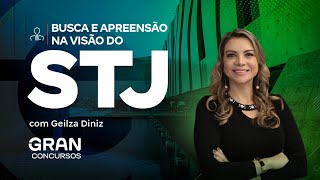 Processo Penal Busca e Apreensão na Visão do STJ com Geilza Diniz [upl. by Ebbie]