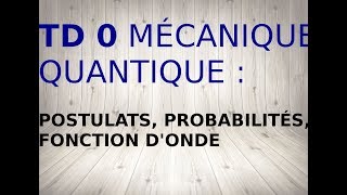 TD 0  Postulats de la mécanique quantique  probabilités vecteurs propres valeurs propres [upl. by Tegdirb]