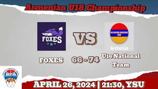 Armenian U18 Championship  Game Highlights  Foxes  U16 National Team  26042024 [upl. by Elirpa906]