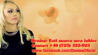 DENISA  Esti marea mea iubire Melodie originala manele vechi de dragoste [upl. by Timoteo]