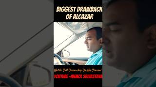 Biggest Drawback Of Alcazar By Owner shortsfeed shortvideo shorts ownership alcazar 2024 [upl. by Ebberta]