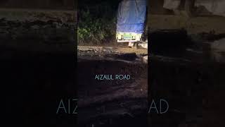 MIZORAM AIZAWL ROAD NATIONAL HIGHWAY 306 TRUCK [upl. by Crystie]