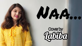 Naa  না  Cover  Labiba  Imran Mahmudul [upl. by Anelegna]