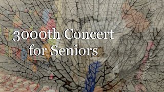 3000th Concert for Seniors [upl. by Dennet859]