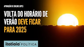 BRASIL NÃO DEVE TER HORÁRIO DE VERÃO EM 2024 ENTENDA  EDILENE LOPES [upl. by Abner]