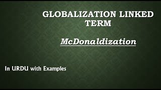 McDonaldization Globalization Linked Term in Urdu with Examples [upl. by Nallid]