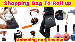 Shopping Bag Roll up Unboxing and Full Review [upl. by Ecnerrat843]