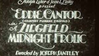 1929 A Ziegfeld Midnight Frolic Eddie Cantor Mary Eaton amp Richard Dix [upl. by Dohsar]