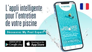 My Pool Expert by BAYROL l’appli intelligente qui facilite l’entretien de votre piscine [upl. by Niamrahc]