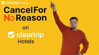 Cleartrip introduces Cancel For No Reason  Instant Full refund on Hotel cancellation [upl. by Llednor]