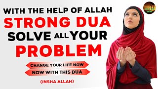 Dua For Problem Solve  All Your Troubles Will End After Yoy Say This Morning Dua Allah Will Help [upl. by Jc]