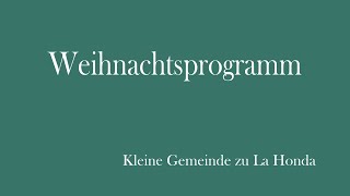 Weihnachtsprogramm Kleine Gemeinde zu La Honda [upl. by Aloap]