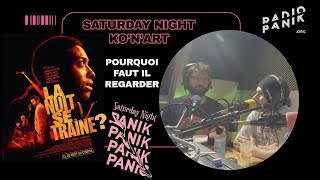 LA NUIT SE TRAINE bande annonce  Pourquoi fautil le regarder  SATURDAY NIGHT KOnART 13 [upl. by Kcim]