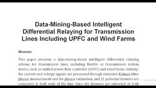 Data Mining Based Intelligent Differential Relaying for Transmission Lines Including UPFC and Wind F [upl. by Eaj]