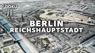 Berlin  Reichshauptstadt GESCHICHTE DOKU seltene Aufnahmen von Berlin Dokumentation deutsch [upl. by Danzig]