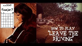 How To Play quotLEAVE THE DRIVINGquot by Neil Young  Acoustic Guitar Tutorial [upl. by Pearson]