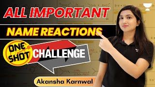 All Important Name Reactions of Organic Chemistry  NEET 2024  Akansha Karnwal [upl. by Delinda]