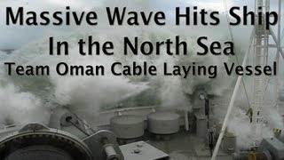 Massive Wave Hits Ship in the North Sea  Team Oman Cable Laying Vessel  Winter time [upl. by Baskett]