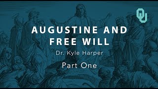 Augustine and Free Will part 1 The Origins of Christianity Dr Kyle Harper [upl. by Htezzil855]