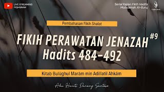 Bulughul Maram 82  Fikih Perawatan Jenazah Bag9  Hadits 484492 [upl. by Doyle]