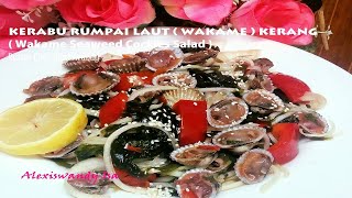 KERABU RUMPAI LAUT  WAKAME  KERANG  Wakame Cockle Salad Resepi Chef Alexiswandy [upl. by Neret]