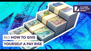 63 How To Give Yourself a Pay Rise [upl. by Efron]