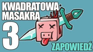 Kwadratowa Masakra 3  zapowiedź [upl. by Euqenimod]