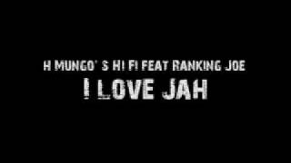 Mungos Hi Fi feat Ranking Joe  I love Jah [upl. by Merta127]